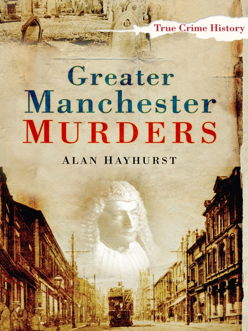 Title details for Greater Manchester Murders by Alan Hayhurst - Wait list